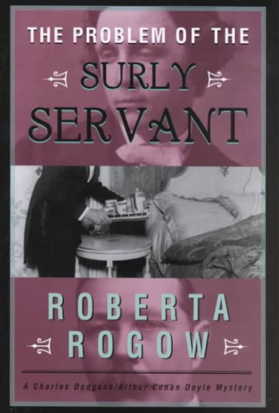 The Problem of the Surly Servant (Charles Dodgson/Arthur Conan Doyle Mysteries)