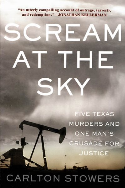 Scream at the Sky: Five Texas Murders and One Man's Crusade for Justice cover