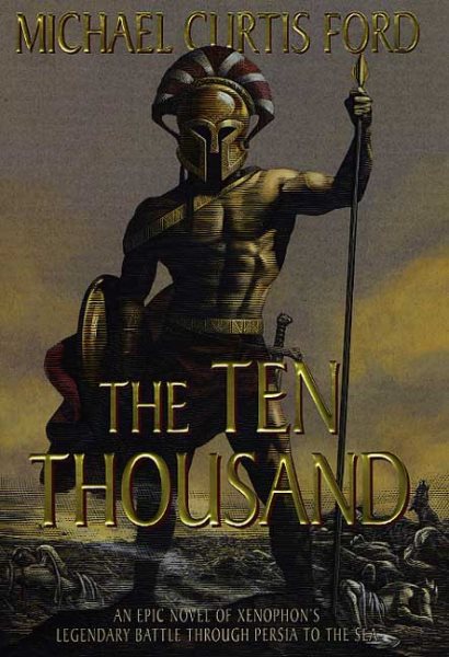 The Ten Thousand: A Novel of Ancient Greece cover