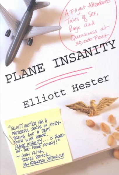 Plane Insanity: A Flight Attendant's Tales of Sex, Rage, and Queasiness at 30,000 Feet cover