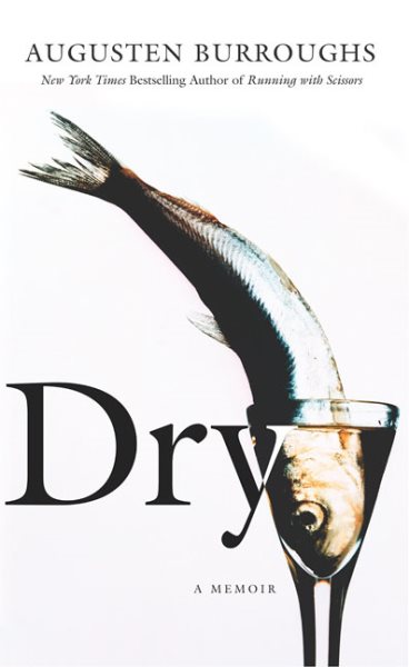 Dry: A Memoir cover