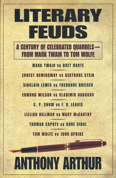Literary Feuds: A Century of Celebrated Quarrels--From Mark Twain to Tom Wolfe cover