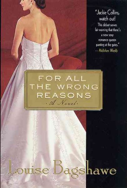 For All the Wrong Reasons: A Novel cover