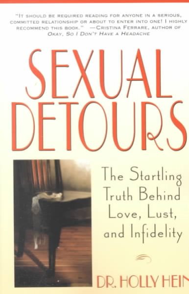 Sexual Detours: The Startling Truth Behind Love, Lust, and Infidelity cover