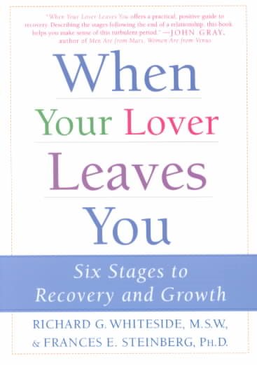 When Your Lover Leaves You: Six Stages to Recovery and Growth cover
