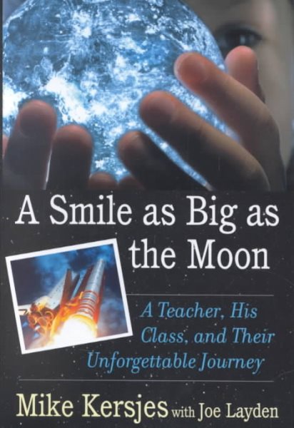 A Smile as Big as the Moon: A Teacher, His Class, and Their Unforgettable Journey cover