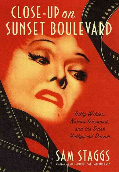 Close-up on Sunset Boulevard: Billy Wilder, Norma Desmond, and the Dark Hollywood Dream cover