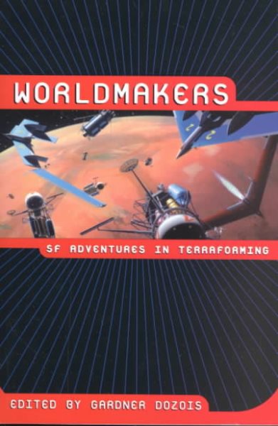 Worldmakers: SF Adventures in Terraforming