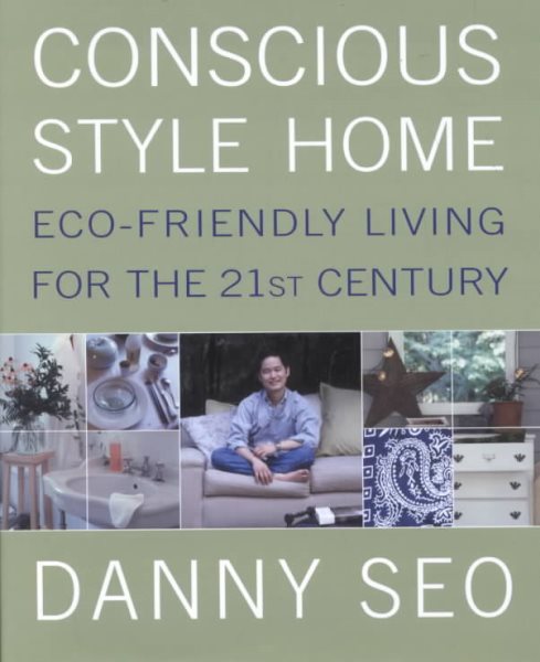 Conscious Style Home: Eco-Friendly Living for the 21st Century cover