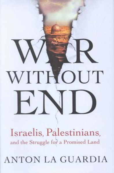 War Without End: Israelis, Palestinians, and the Struggle for a Promised Land cover
