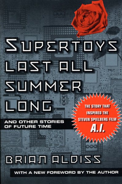Supertoys Last All Summer Long: And Other Stories of Future Time cover