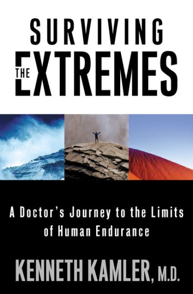 Surviving the Extremes: A Doctor's Journey to the Limits of Human Endurance cover