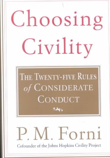 Choosing Civility: The Twenty-five Rules of Considerate Conduct cover