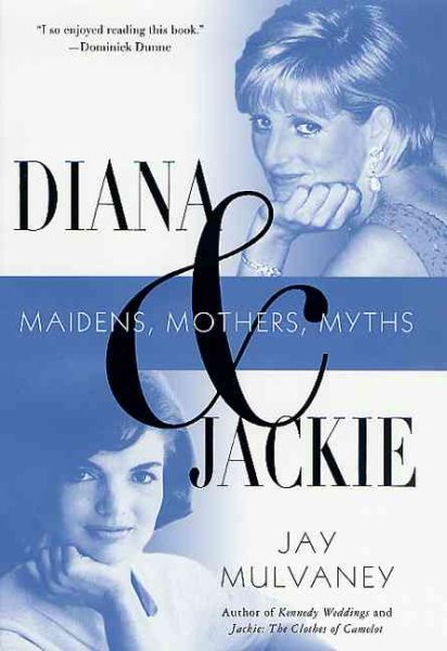 Diana and Jackie: Maidens, Mothers, Myths cover