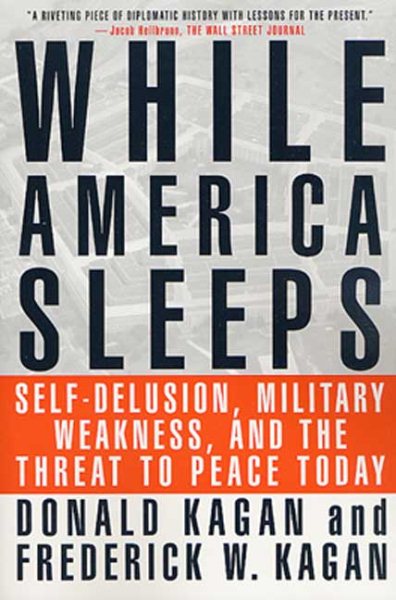 While America Sleeps: Self-Delusion, Military Weakness, and the Threat to Peace Today cover