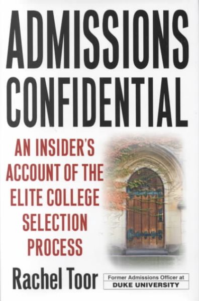Admissions Confidential: An Insider's Account of the Elite College Selection Process cover