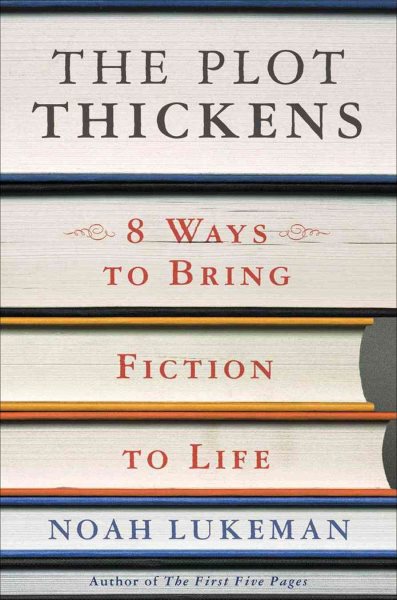 The Plot Thickens: 8 Ways to Bring Fiction to Life cover