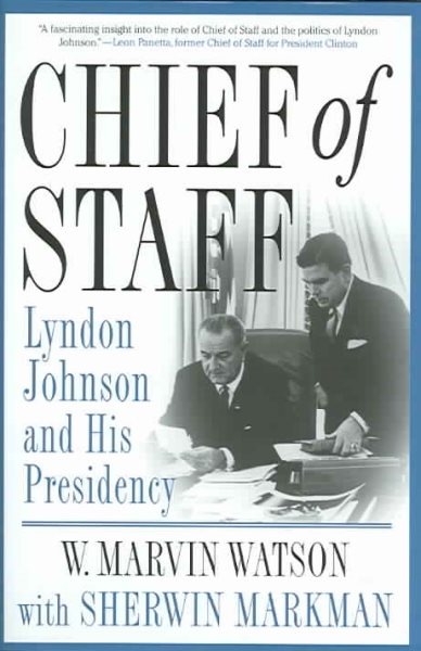 Chief of Staff: Lyndon Johnson and His Presidency cover