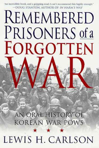 Remembered Prisoners of a Forgotten War: An Oral History of Korean War POWs cover