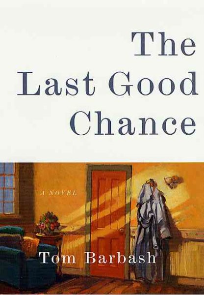 The Last Good Chance: A Novel cover