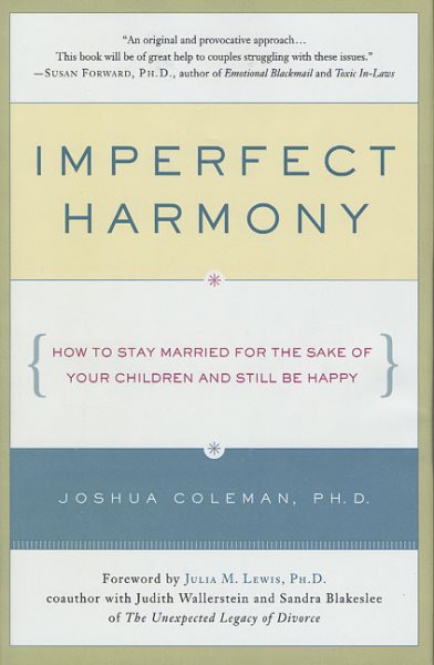 Imperfect Harmony: How to Stay Married for the Sake of Your Children and Still Be Happy cover