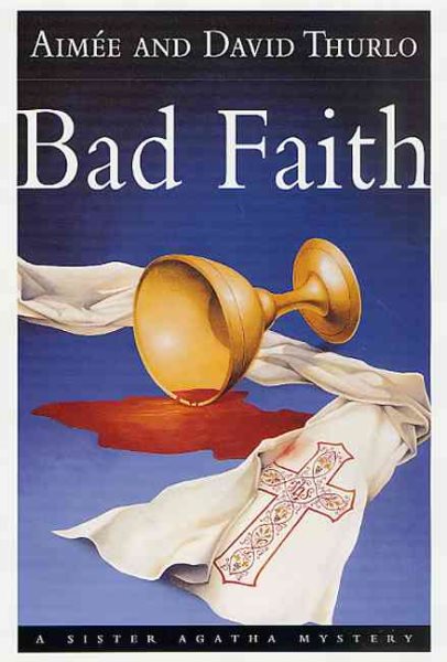 Bad Faith: A Sister Agatha Mystery cover