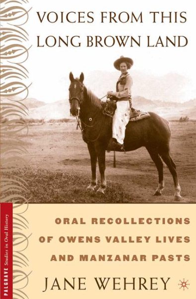 Voices from This Long Brown Land: Oral Recollections of Owens Valley Lives and Manzanar Pasts (Palgrave Studies in Oral History) cover