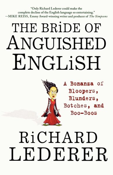 The Bride of Anguished English: A Bonanza of Bloopers, Blunders, Botches, and Boo-Boos cover