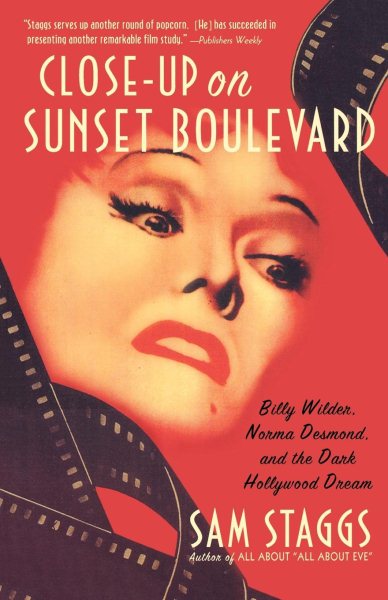 Close-up on Sunset Boulevard: Billy Wilder, Norma Desmond, and the Dark Hollywood Dream cover