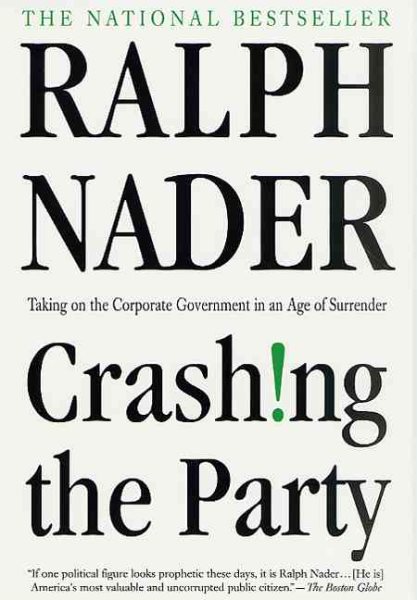 Crashing the Party: Taking on the Corporate Government in an Age of Surrender cover