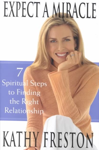 Expect a Miracle: 7 Spiritual Steps to Finding the Right Relationship cover