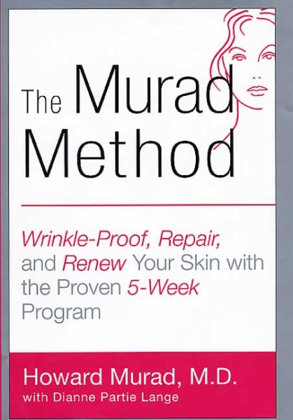 The Murad Method: Wrinkle-Proof, Repair, and Renew Your Skin with the Proven 5-Week Program cover