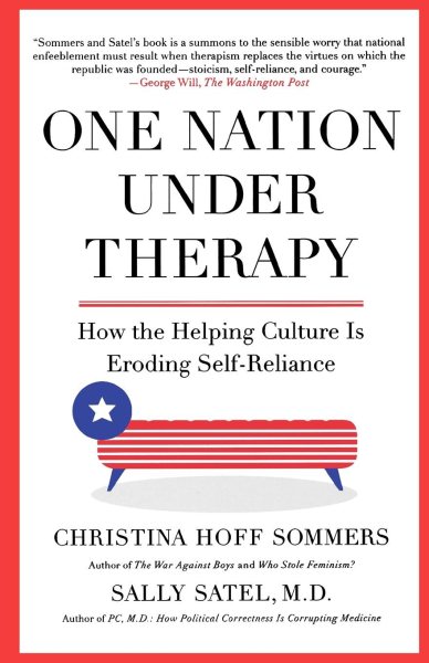 One Nation Under Therapy: How the Helping Culture Is Eroding Self-Reliance cover