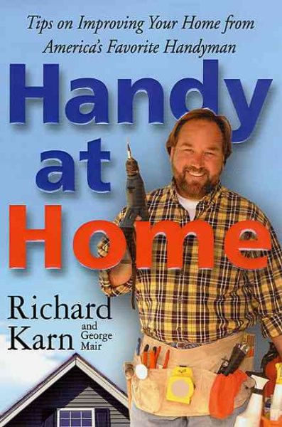 Handy at Home: Tips on Improving Your Home from America's Favorite Handyman cover