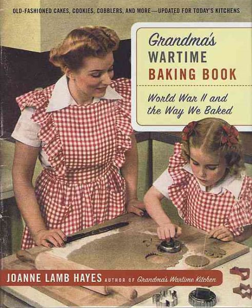 Grandma's Wartime Baking Book: World War II and the Way We Baked cover