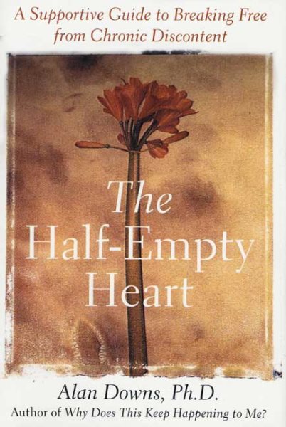 The Half-Empty Heart: A Supportive Guide to Breaking Free from Chronic Discontent cover