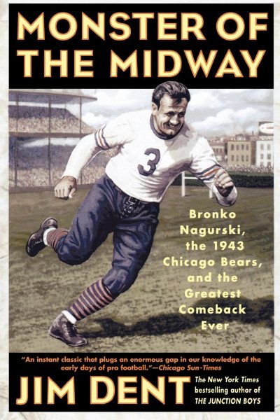 Monster of the Midway: Bronko Nagurski, the 1943 Chicago Bears, and the Greatest Comeback Ever cover