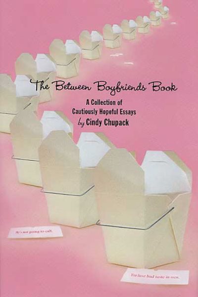 The Between Boyfriends Book: A Collection of Cautiously Hopeful Essays cover