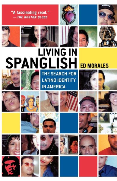 Living in Spanglish: The Search for Latino Identity in America cover