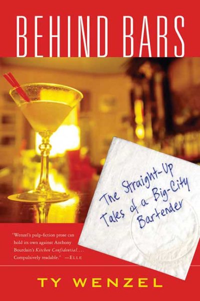Behind Bars: The Straight-Up Tales of a Big-City Bartender cover