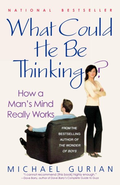 What Could He Be Thinking?: How a Man's Mind Really Works cover