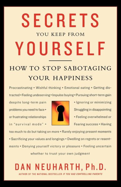 Secrets You Keep from Yourself: How to Stop Sabotaging Your Happiness cover