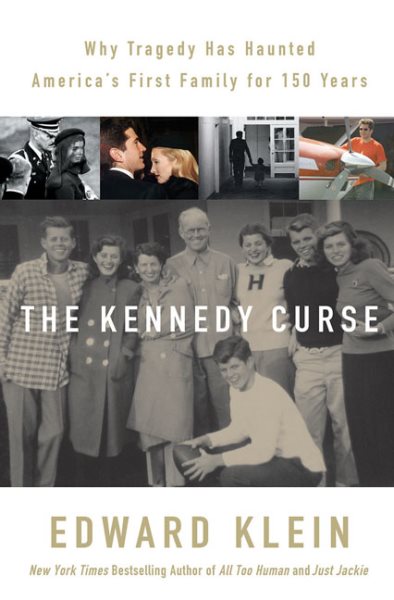 The Kennedy Curse: Why Tragedy Has Haunted America's First Family for 150 Years cover