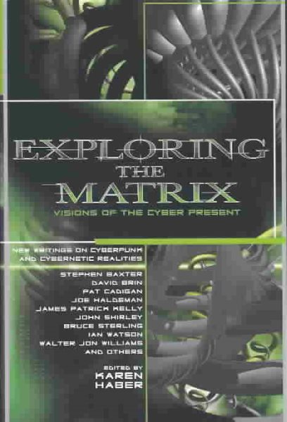 Exploring the Matrix: Visions of the Cyber Present cover