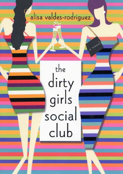The Dirty Girls Social Club: A Novel cover