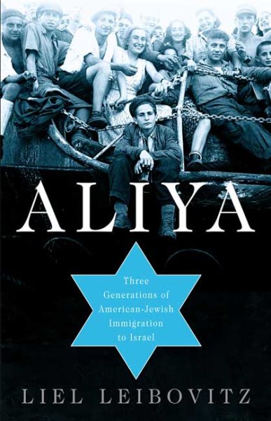 Aliya: Three Generations of American-Jewish Immigration to Israel cover