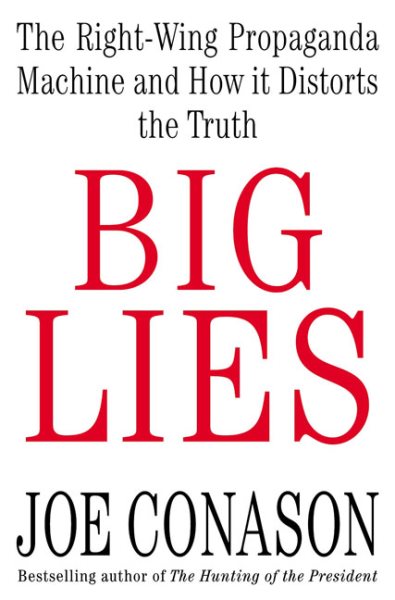 Big Lies: The Right-Wing Propaganda Machine and How It Distorts the Truth cover