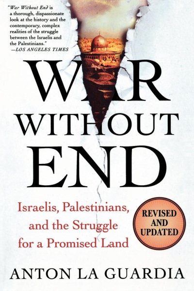 War Without End: Israelis, Palestinians, and the Struggle for a Promised Land cover
