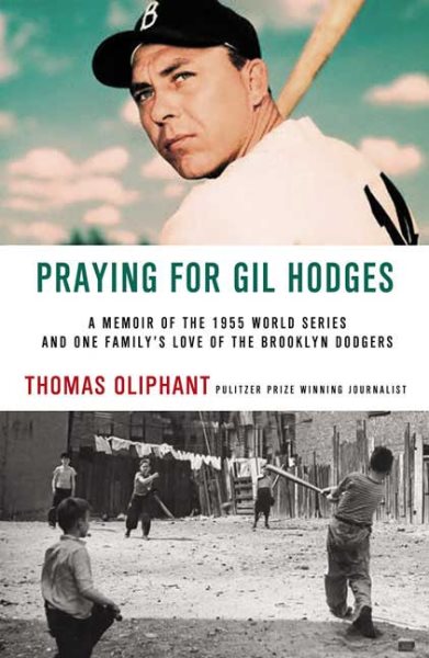 Praying for Gil Hodges: A Memoir of the 1955 World Series and One Family's Love of the Brooklyn Dodgers cover