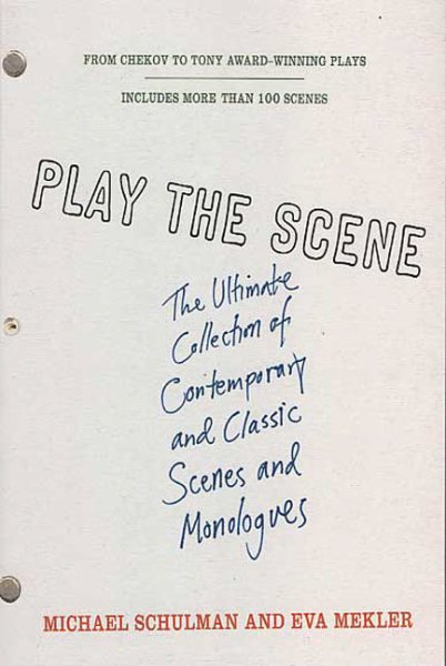 Play the Scene: The Ultimate Collection of Contemporary and Classic Scenes and Monologues cover